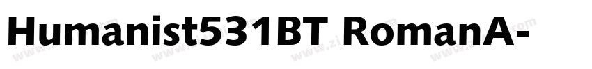Humanist531BT RomanA字体转换 Humanist531BT RomanA字体转换